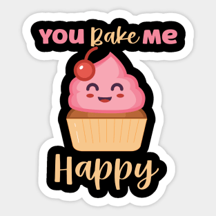 You Bake Me Happy Sticker